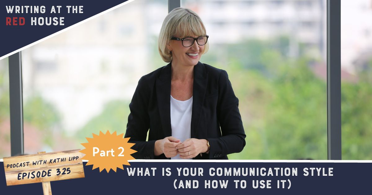 325 What is Your Communication Style (And How to Use it) Part 2